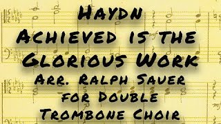 Haydn Achieved is the Glorious Work for Trombone Choir [upl. by Kenlay356]