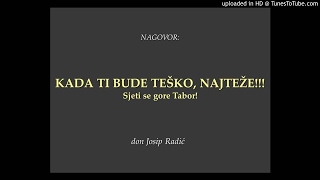 KADA TI BUDE TEŠKO NAJTEŽE Sjeti se gore Tabor [upl. by Ariam17]