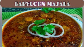 BABY CORN MASALA  baby corn gravy  baby corn ki sabjieastern baby corn gravy Indian Cuisine [upl. by Sheba]