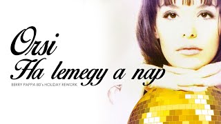 Orsi Ha lemegy a nap Berry Pappa 80s Holiday Rework [upl. by Nera500]