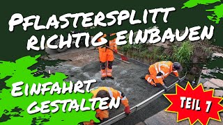 Pflastersplitt richtig einbauen  Einfahrt gestalten Teil 7 [upl. by Bijan421]