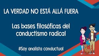 Bases filosóficas del conductismo radicalpragmatismo Y análisis de la conducta [upl. by Aleydis]