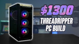 1300 THREADRIPPER PC Build [upl. by Aya993]