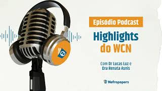 Highlights do WCN  World Congress of Nephrology feat Renata Asnis [upl. by Gerhardt930]