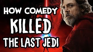 The Last Jedi  How Comedy Can Kill A Movie [upl. by Dranyar]