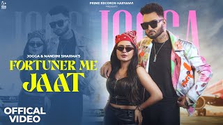 Fortuner Me Jaat Full Video  Jogga  Nandini Sharma  Shiva Choudhary  New Haryanvi Songs 2024 [upl. by Lashonda]