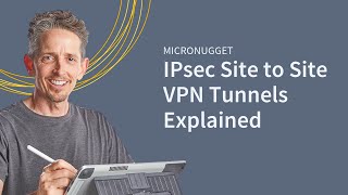 MicroNugget IPsec Site to Site VPN Tunnels Explained  CBT Nuggets [upl. by Boswell]