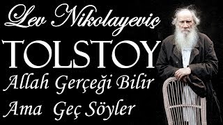 quotAllah Gerçeği Bilir Ama Geç Söylerquot TOLSTOY sesli öykü tek parça Akın ALTAN [upl. by Leid212]