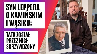 Syn Andrzeja Leppera PRZERYWA MILCZENIE w sprawie Wąsika i Kamińskiego Mówi DOSADNIE o Kaczyńskim [upl. by Moffit]