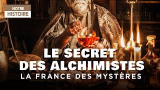 Les mystérieux secrets des alchimistes dévoilés  La France des mystères  Documentaire complet  MG [upl. by Aisitel]