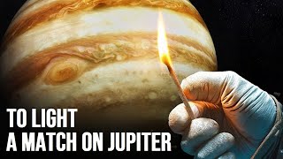 What If You Lit a Match on Jupiter Can Fire Take Down the Giant Gas Planet Jupiter [upl. by Kamilah]