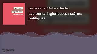 Les trente inglorieuses  scènes politiques [upl. by Raycher550]