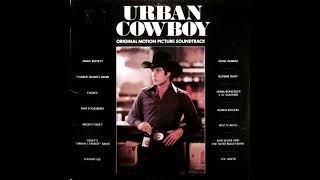 Urban Cowboy Original Motion Picture Soundtrack [upl. by Galligan]