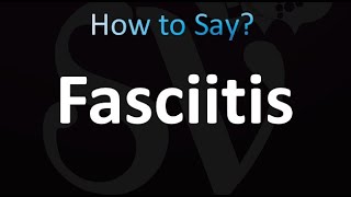 How to Pronounce Fasciitis [upl. by Odraboel608]