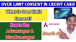 what is over limit consent in credit card  over limit consent axis bank credit card telugu [upl. by Aicineohp]