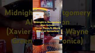 Midnight in Montgomery  Alan Jackson Performed by Xavier Flores ft Wayne Green on harmonica [upl. by Digirb123]