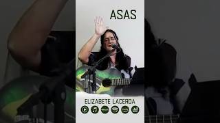 ASAS 🎵 ElizabeteLacerda MúsicasQueCuram ✨ [upl. by Ashlee]