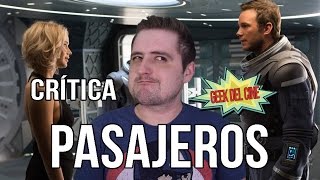 Pasajeros Passengers  Crítica  Opinión  Reseña  Review [upl. by Erdied454]