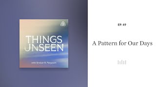 A Pattern for Our Days Things Unseen with Sinclair B Ferguson [upl. by Burchett484]