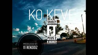 Ko Keve Sharzy ft Plus 2 n MuskySolomon Island Music 2018 [upl. by Appel]