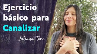 Ejercicio Básico para canalizarI Como Canalizar mensajes Espirituales I Juliana Toro [upl. by Hedwig186]