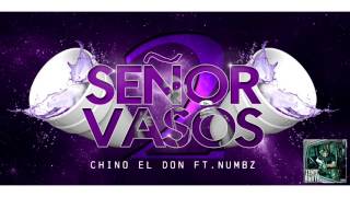 Chino El Don  Senor Dos Vasos ft NumbsRIP [upl. by Lorrayne]