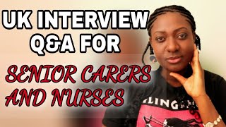 SENIOR CARERNURSES INTERVIEW QUESTIONS AND ANSWERS  UK JOB QUESTIONS AND ANSWERS FOR SENIOR CARER [upl. by Elram]