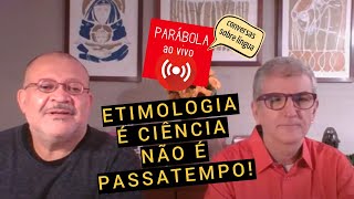 ETIMOLOGIA É CIÊNCIA NÃO É PASSATEMPO [upl. by Aihseyn]