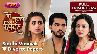 Riddhi Ke Haath Lage SiddhiVinayak Ke Divorce Papers  FULL EPISODE 123Do Chutki Sindoor Nazara [upl. by Alegnaed886]