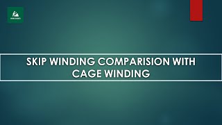 SKIP VS CAGE WINDING COMPARISON  SKIP WINDING ADVANTAGES [upl. by Mllly]