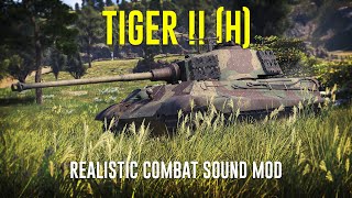 TIGER II H  Realistic Combat Sound Mod  War Thunder [upl. by Vladi492]