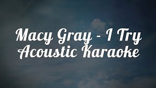 Macy Gray  I Try Karaoke Acoustic Guitar [upl. by Richardson]