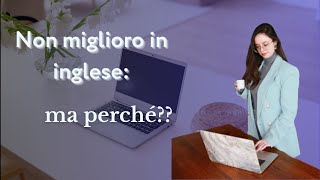 Perché non miglioro in inglese parlareinglese [upl. by Eyla]