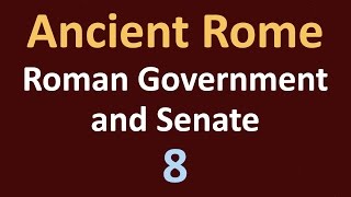 Ancient Rome History  Roman Government and Senate  08 [upl. by Brigitte]