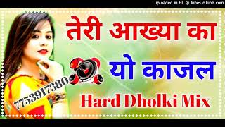 Teri Aakhya Ka Yo Kajal Dj Remix  सपना Choudhary Dj Hard Dholki Mix  Sapna Chaudhary Song [upl. by Valentine377]