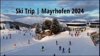 Ski trip 2024  Mayrhofen  Austria [upl. by Axe]