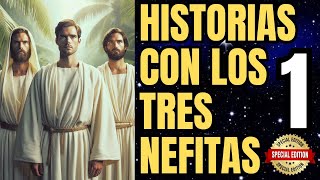 HISTORIAS DE LOS TRES NEFITAS  TRADICIONES EN ESPIRITU DE VERDAD  APRENDIENDO JUNTOS [upl. by Eatton120]