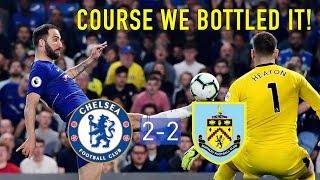 CHELSEA 22 BURNLEY  OF COURSE WE BOTTLED IT 🤬  HUDSONODOI INJURED [upl. by Sadirah]