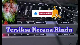 KARAOKE  tersiksa karna rindu  Vokal AprilianCipt Thomas Arya Original [upl. by Suissac182]