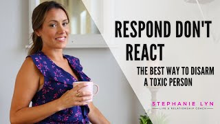 Respond DONT React with a Narcissist Learn how to disarm a TOXIC Person [upl. by Bina]