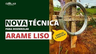 NOVA técnica para desenrolar ARAME LISO na instalação da CERCA ELÉTRICA RURAL [upl. by Turley]