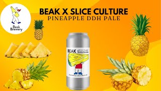 Beak Brewery x Slice Culture  Pineapple DDH Pale Ale 56 [upl. by Nowahs]