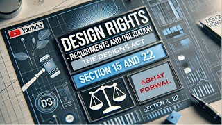 Design Rights  Requirements amp Obligations  Section 2c 15 22  The Designs Act [upl. by Salome]