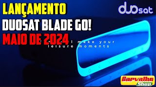 DUOSAT BLADE GO LANÇAMENTO 2024 [upl. by Nivlam]