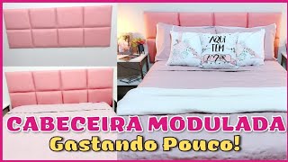 Como fazer cabeceira modulada  Gastando pouco  Faça você mesmo  Diy [upl. by Hege571]