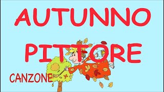 Autunno Pittore canzone speciale autunno link con testo [upl. by Zebadiah]