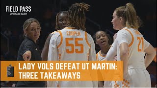 Lady Vols Win Three Key Takeaways after win vs UT Martin [upl. by Zaid]