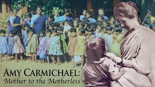 Amy Carmichael Mother to the Motherless  Full Movie  Elisabeth Elliot [upl. by Kylynn]