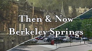 Then amp Now Berkeley Springs West Virginia [upl. by Lettie]