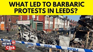 UK News  Leeds Riots  Massive Violence Breaks Out In UKs Leeds What Triggered The Unrest  N18G [upl. by Calle]